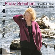 Schubert : Piano Sonata No. 18 In G Major, Op. 78, D. 894 & 3 Klavierstücke, D. 946 cover image