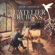 Musicae Belgicae : L'atelier De Rubens cover image