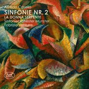 Casella : Symphony No. 2 & La Donna Serpente Suite No. 1 cover image