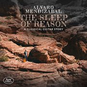 The Sleep Of Reason : A Classical Guitar Story cover image