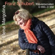 Schubert : Piano Sonatas, D. 850 & D. 958 cover image