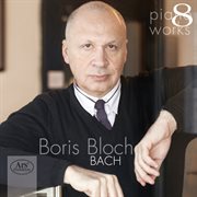Boris Bloch : Piano Works, Vol. 8. J.s. Bach (live) cover image