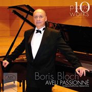 Boris Bloch : Piano Works, Vol. 10 cover image