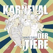 Karneval Der Tiere : Camille Saint-Saëns Recomposed cover image