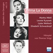 Legenden Des Gesänges, Vol. 13 : Prima La Donna Von Thomas Voigt cover image