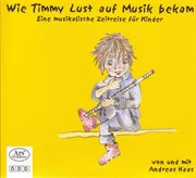 Haas, A. : Wie Timmy Lust Auf Musik Bekam cover image