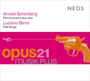 Schönberg : Pierrot Lunaire Plus Jazz. Berio. Folk Songs cover image
