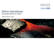 Ustvolskaya : Complete Works For Piano cover image