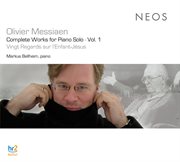 Messiaen : Complete Works For Piano Solo, Vol. 1 cover image