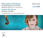 Weinberg : Complete Sonatas For Viola Solo. Sonata, Op. 28. Druzhinin cover image