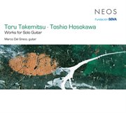 Takemitsu & Hosokawa : Works For Solo Guitar cover image