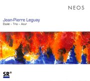 Leguay : Étoilé, Trio & Azur cover image