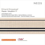 Erhard Grosskopf : Plejaden, Op. 56 & Klangwerk 11, Op. 64 (live) cover image