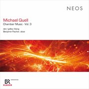 Michael Quell : Chamber Music, Vol. 3 cover image