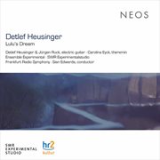Detlef Heusinger : Lulu's Dream & Other Works cover image