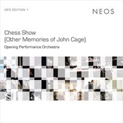 Chess Show : Other Memories Of John Cage cover image