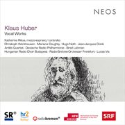 Klaus Huber : Vocal Works cover image