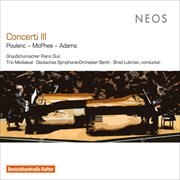 Concerti Iii : Poulenc, Mcphee & Adams cover image