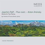 Raff, Juon & Arensky : Works For 2 Pianos cover image