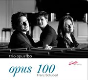 Schubert : Opus 100 cover image