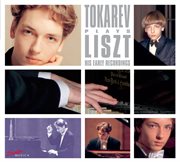 Tokarev Plays Liszt : His Early Recordings cover image