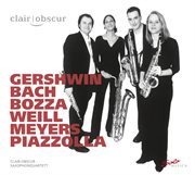 Gershwin, Bach, Bozza, Weill, Meyers & Piazzolla : Saxophone Music cover image