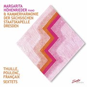 Thuille, Poulenc & Françaix : Sextets cover image