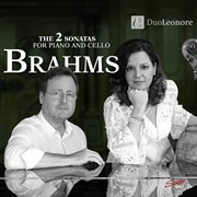 Brahms : The 2 Sonatas For Piano & Cello cover image