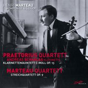 Marteau : Clarinet Quintet, Op. 13 & String Quartet No. 2, Op. 9 cover image