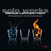 Markus Lehmann-Horn : Solo Works cover image