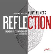 Reflection : Symphonic Music By Yury Kunets cover image