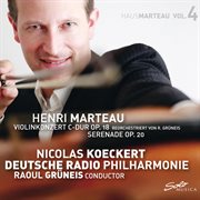 Marteau, Vol. 4 : Violin Concerto In C Major, Op. 18 & Serenade, Op. 20 cover image