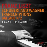 Franz Liszt : Schubert & Wagner Transcriptions cover image