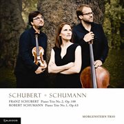 Schubert : Piano Trio No. 2 In E-Flat Major, Op. 100. Schumann. Piano Trio No. 1 In D Minor, Op. 63 cover image