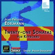 Edelmann : 21 Sonatas For Keyboard cover image