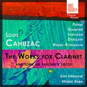 Cahuzac : The Works For Clarinet And Som His Favourite Pieces cover image