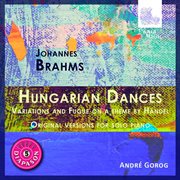 Brahms : Hungarian Dances. Variations And Fugue On A Theme By Händel cover image