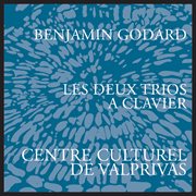 Godard : Piano Trios, Opp. 32 & 72 cover image