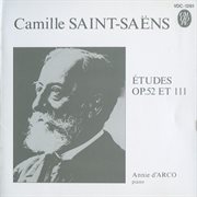 Saint-Saëns : Piano Études, Opp. 52 & 111 cover image