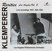 Klemperer Rarities : Los Angeles, Vol. 2 (1937-1945) cover image