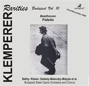 Klemperer Rarities, Budapest Vol. 10 : Fidelio, Op. 72 cover image