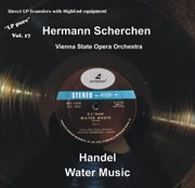 Lp Pure, Vol. 17 : Scherchen Conducts Handel's Water Music cover image