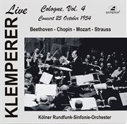 Klemperer Live : Cologne, Vol. 4 – Concert 25 October 1954 (historical Recording) cover image