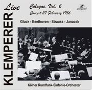 Klemperer Live : Cologne Vol. 6. Concert 27 February 1956 (historical Recording) cover image