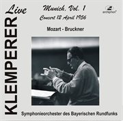Klemperer Live : Munich, Vol. 1. Concert 12 April 1956 (historical Recording) cover image