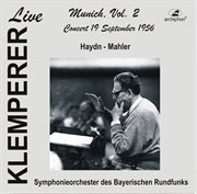 Klemperer Live : Munich, Vol. 2. Concert 19 October 1956 (historical Recording) cover image