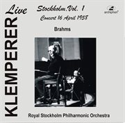 Klemperer Live : Stockholm, Vol. 1 – Concert 16 April 1955 (live Historical Recording) cover image