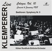 Klemperer Live, Cologne Vol. 10 : Beethoven, Symphony No. 9 (historical Recording) cover image