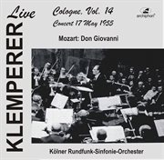 Klemperer In Cologne, Vol.14 : Mozart, Don Giovanni (historical Recording) cover image