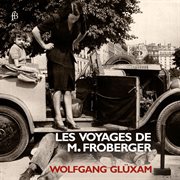 Les Voyages De M. Froberger cover image